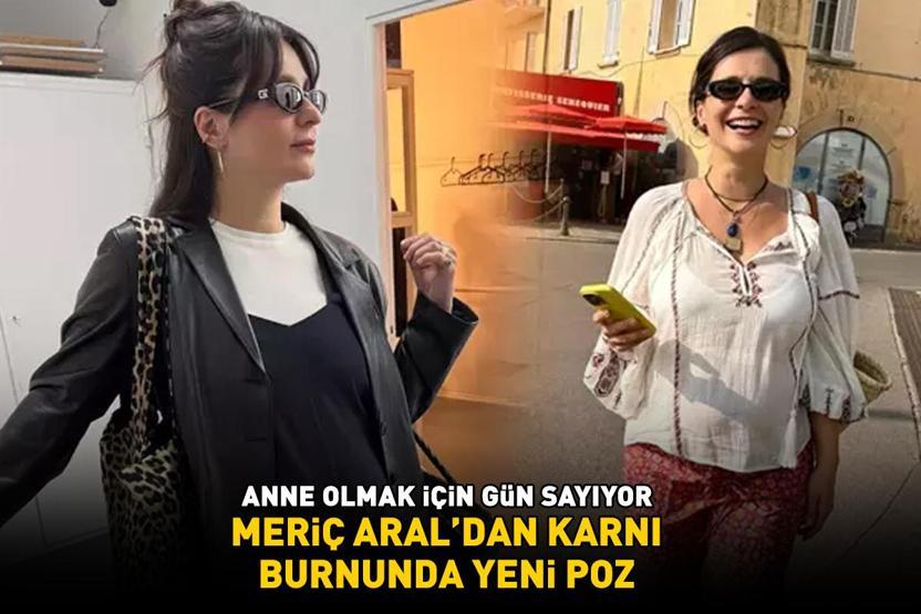 Meriç Aral anne olmak için gün sayıyor Ünlü oyuncudan karnı burnunda yeni poz