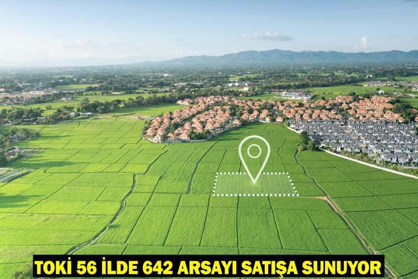 TOKİ 56 İLDE 642 ARSAYI SATIŞA SUNUYOR: TOKİ Arsa Açık Artırma Ne Zaman, Nasıl Katılınır, Ödeme Planı Nasıl