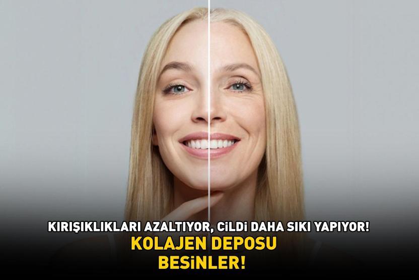 KOLAJEN İÇEREN BESİNLER Kırışıklıkları azaltıyor, cildin daha sıkı ve nemli görünmesini sağlıyor Adeta gençlik iksiri
