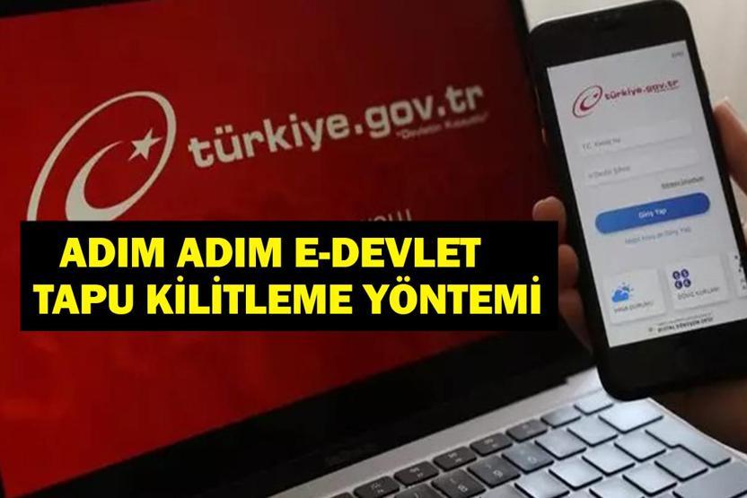 ADIM ADIM E-DEVLET TAPU KİLİTLEME: Sahte İşlemlerden Korunun e-Devlet Tapu Kilitleme Uygulaması Nasıl Yapılır İşte İşlem Yapılmaz Beyan Tesisi ile Tapu Kısıtlaması Detayları...