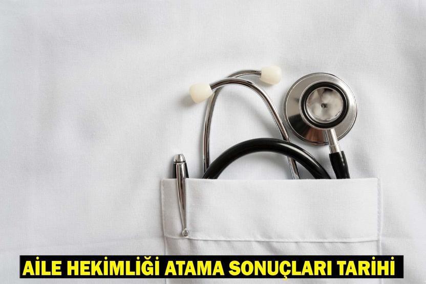 Aile Hekimliği iller arası yerleştirme sonuçları 2025 ne zaman açıklanacak