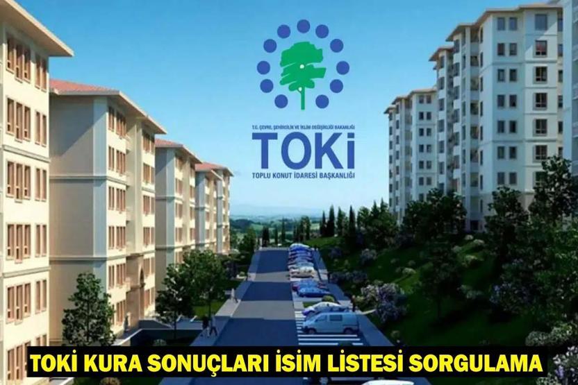TOKİ KURA SONUÇLARI İSİM LİSTESİ: TOKİ İstanbul Avrupa Yakası Konut Belirleme Kura sonuçları açıklandı mı