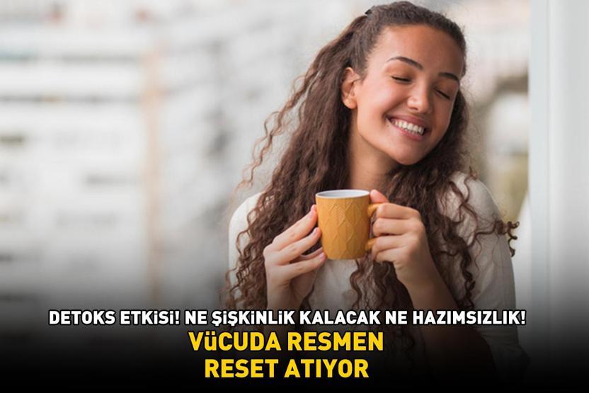 VÜCUDA ADETA RESET ATIYOR Detoks etkisi Her sabah 1 bardak için Ne şişkinlik kalacak ne de hazımsızlık