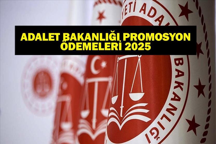 2025 ADALET BAKANLIĞI PROMOSYONU: Adalet Bakanlığı Promosyonu Belli Oldu Mu Ne Zaman Yatacak, Ne Kadar