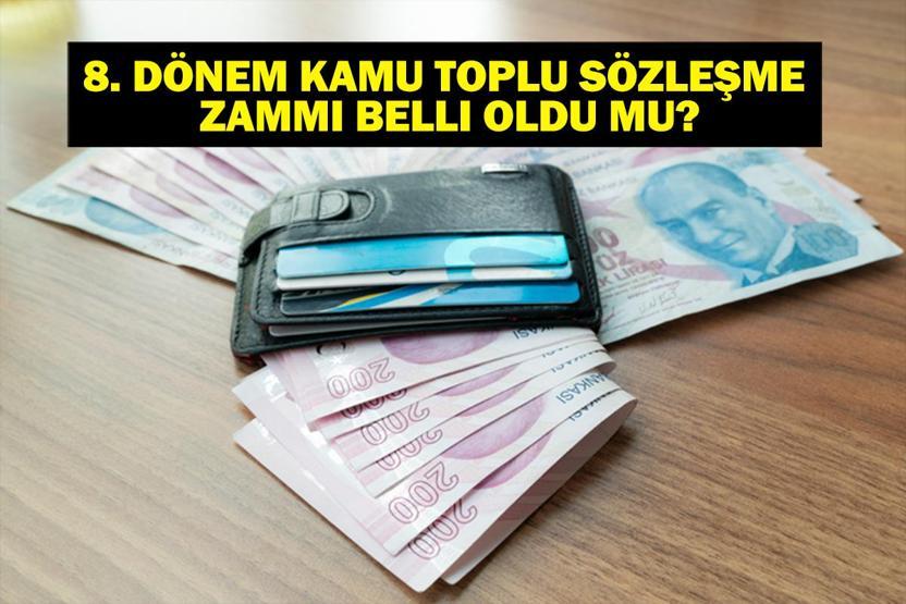 Son Dakika: 8. Dönem Kamu Toplu Sözleşme Zammı Belli Oldu Mu 2026-2027 Memur ve Emekli Toplu Sözleşme Zammı Ne Kadar Olacak