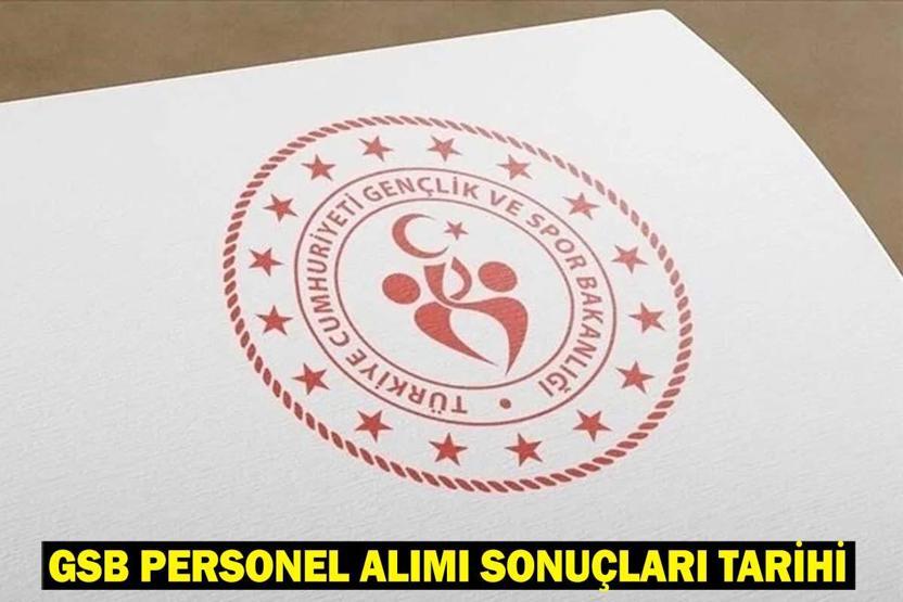 GENÇLİK VE SPOR BAKANLIĞI SONUÇ AÇIKLAMA TARİHİ: GSB personel alımı sonuçları 2025 ne zaman açıklanacak