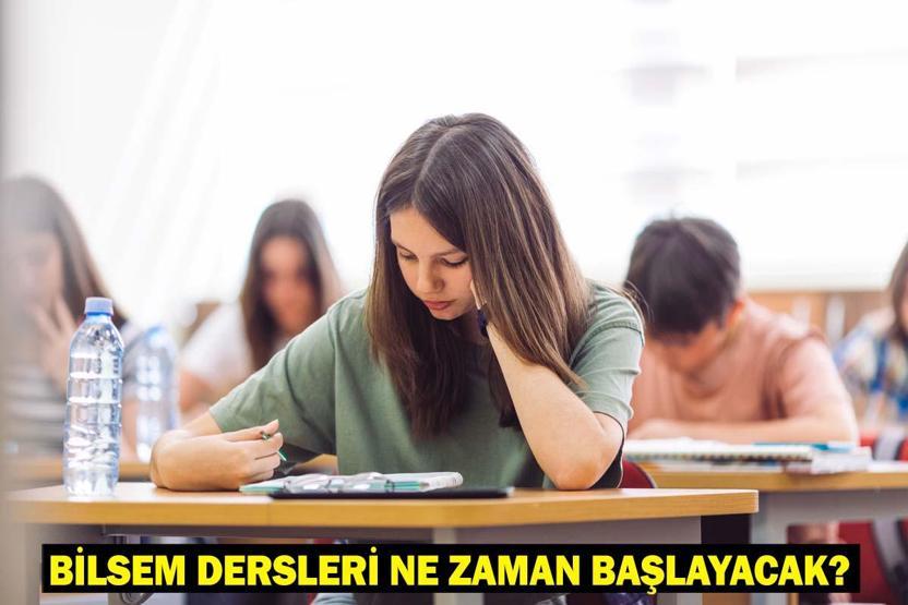 BİLSEM DERSLERİ NE ZAMAN BAŞLAYACAK BİLSEM ders başlama tarihi belli oldu mu