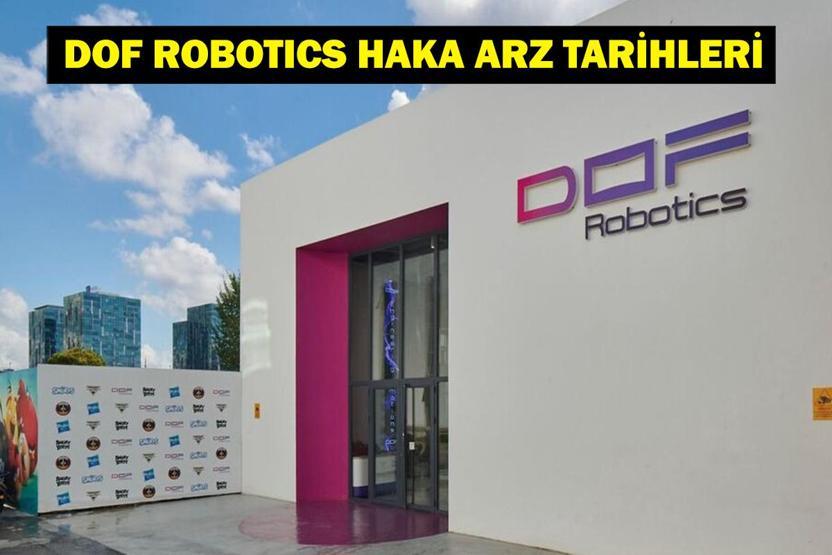 DOF ROBOTİK HALKA ARZ TARİHLERİ: Borsa İstanbul DOF Robotik Sanayi A.Ş. halka arz ne zaman, kaç lot verir DOF Robotik Sanayi A.Ş katılım endeksine uygun mu Halka arz hangi bankalarda var