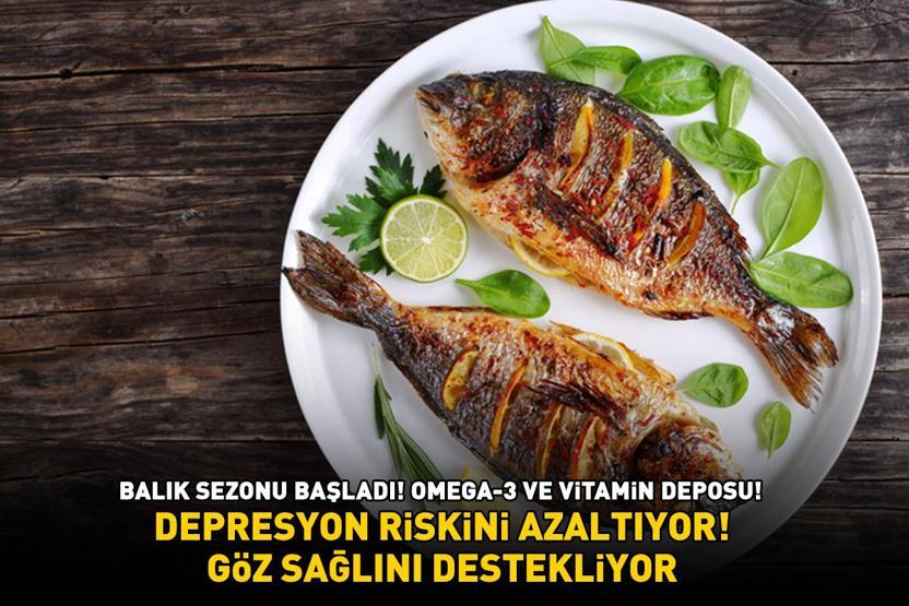 Balık sezonu başladı Omega-3 ve vitamin deposu Depresyon riskini azaltıyor, göz sağlığını destekliyor