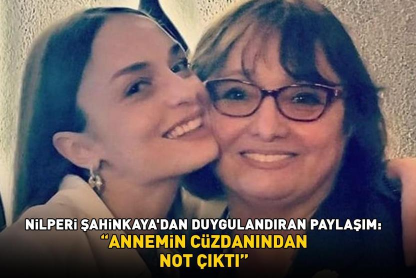 Günler sonra fark etti Nilperi Şahinkaya Annemin cüzdanından not çıktı diyerek paylaştı, gören duygulandı