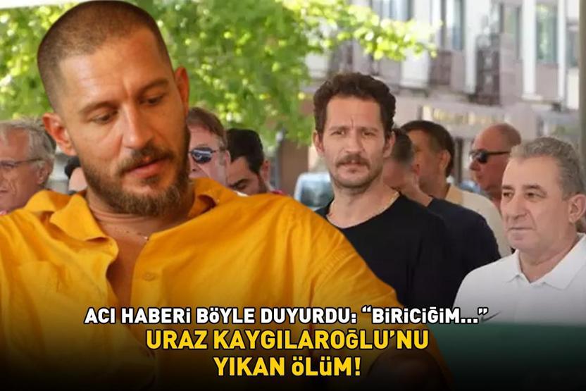 Uraz Kaygılaroğlunu yıkan ölüm Acı haberi böyle duyurdu: Biriciğim...