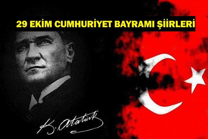 29 EKİM ŞİİRLERİ: Atatürklü, Bayraklı, Uzun, Kısa, Anlamlı, Duygusal 29 Ekim Cumhuriyet Bayramı Şiirleri...