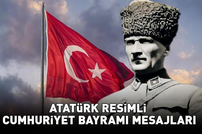 29 EKİM CUMHURİYET BAYRAMI MESAJLARI TIKLA-İNDİR Kısa-uzun, etkileyici, Atatürk resimli 29 Ekim Cumhuriyet Bayramı mesajları burada