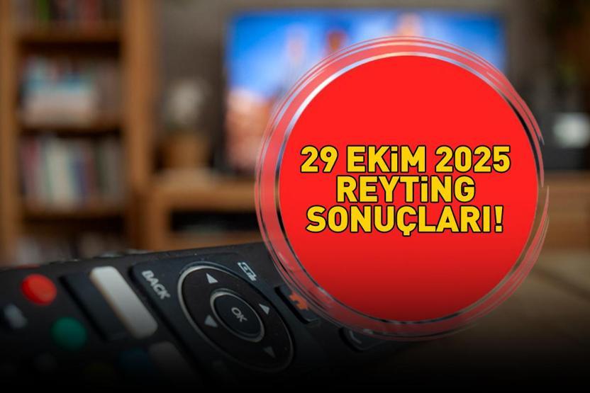 29 EKİM 2025 REYTİNG SONUÇLARI | Reyting sonuçlarında kim birinci oldu Eşref Rüya, Taşacak Bu Deniz, MasterChef...