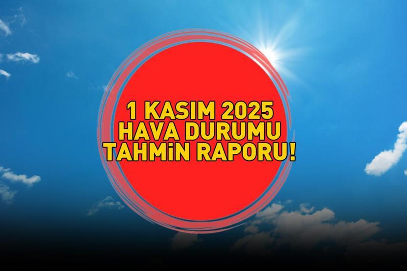 SON DAKİKA HAVA DURUMU 1 KASIM 2025 | Ankara, İzmir, İstanbulda bugün hava nasıl olacak Göz gözü görmeyecek Meteoroloji il il hava durumu