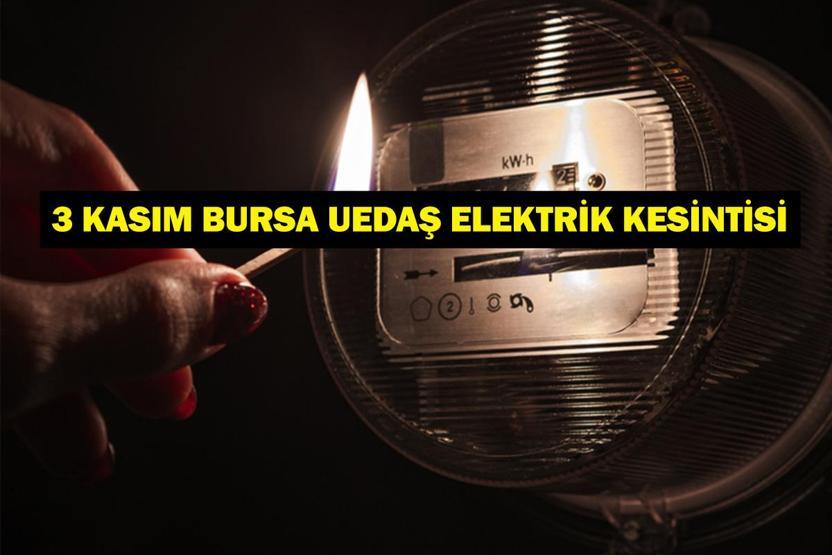 UEDAŞ BURSA ELEKTRİK KESİNTİSİ 3 KASIM: Bursada Elektrikler Ne Zaman Gelecek Hangi İlçelerde Elektrik Yok