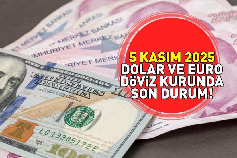 Dolar ne kadar, euro kaç TL 5 KASIM 2025 DOLAR VE EURO ALIŞ - SATIŞ FİYATINDA SON DURUM