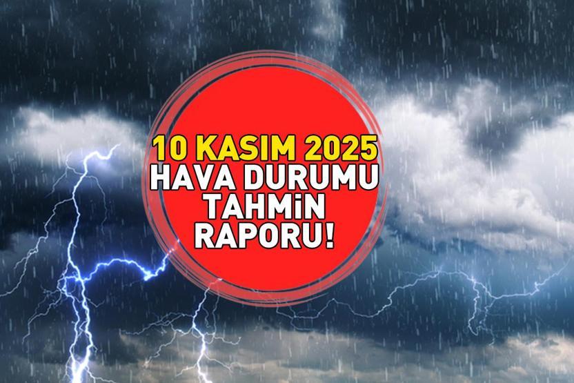 SON DAKİKA HAVA DURUMU HABERLERİ 10 KASIM 2025 | Bugün hava nasıl olacak, yağmurlu mu Meteorolojiden uyarı: Tekirdağ, Çanakkale, İzmir...