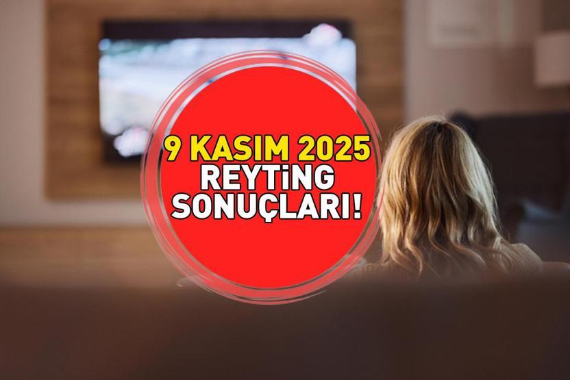 REYTİNG SONUÇLARI 9 KASIM 2025 | Reyting sonuçlarında kim birinci oldu Eşref Rüya, Çarpıntı, MasterChef...