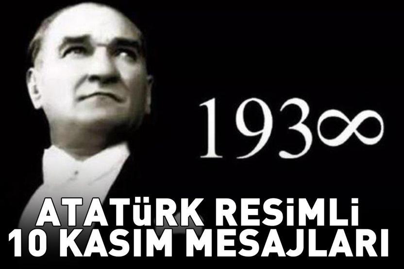 RESİMLİ 10 KASIM MESAJLARI 2025 TIKLA - İNDİR Atatürke özlem, saygı ve minnet dolu resimli 10 Kasım mesajları BURADA