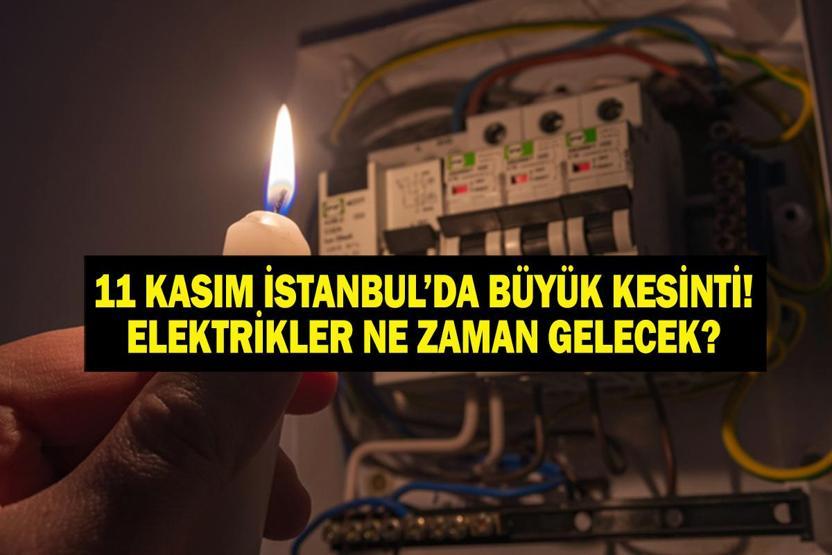 11 KASIM İSTANBUL ELEKTRİK KESİNTİSİ: BEDAŞ Duyurdu İstanbulda Büyük Elektrik Kesintisi İstanbulda Elektrikler Ne Zaman Gelecek, Hangi İlçeler Etkilenecek