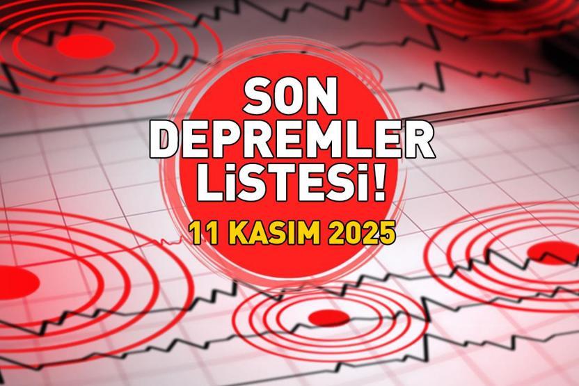 SON DEPREMLER LİSTESİ 11 KASIM 2025 |Az önce deprem mi oldu, nerede, kaç şiddetinde Balıkesirde 4,9 şiddetindeki deprem sonrası sarsıntılar sürüyor