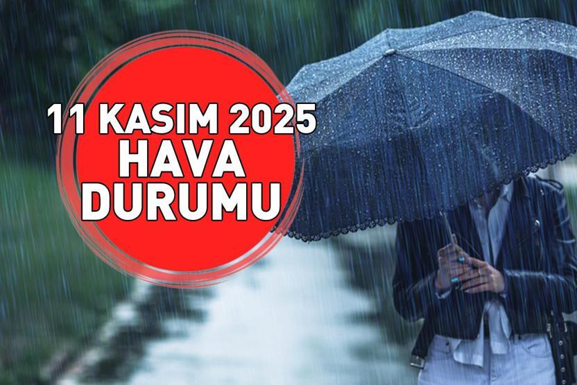 HAVA DURUMU SON DAKİKA 11 KASIM 2025 | Bugün hava nasıl olacak Meteorolojiden o iller için uyarı: İzmir, Manisa, Aydın, Antalya, Eskişehir...
