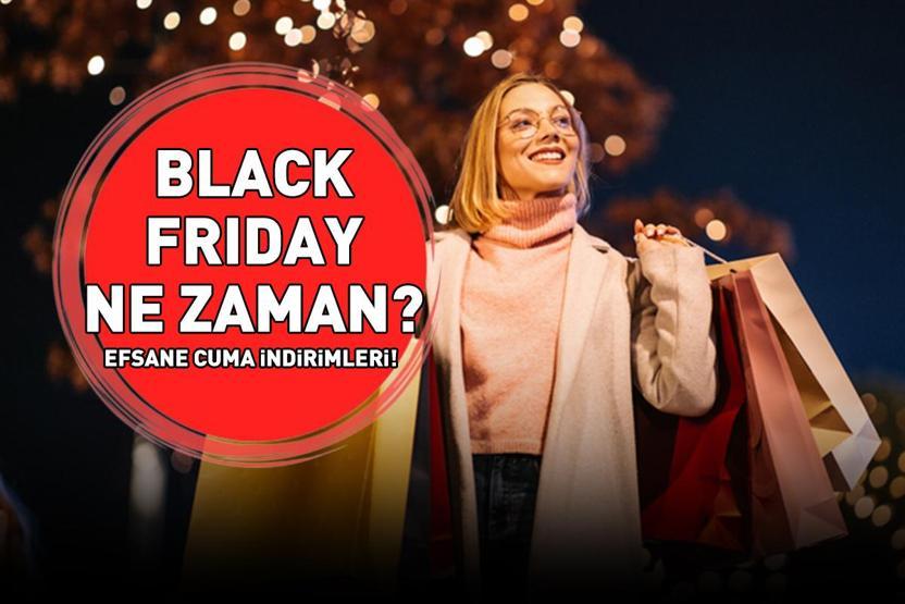 BLACK FRIDAY NE ZAMAN 2025 (Efsane-Şahane Cuma) Black Friday indirimleri başladı mı, hangi tarihler arasında geçerli Efsane Kasım tarihleri
