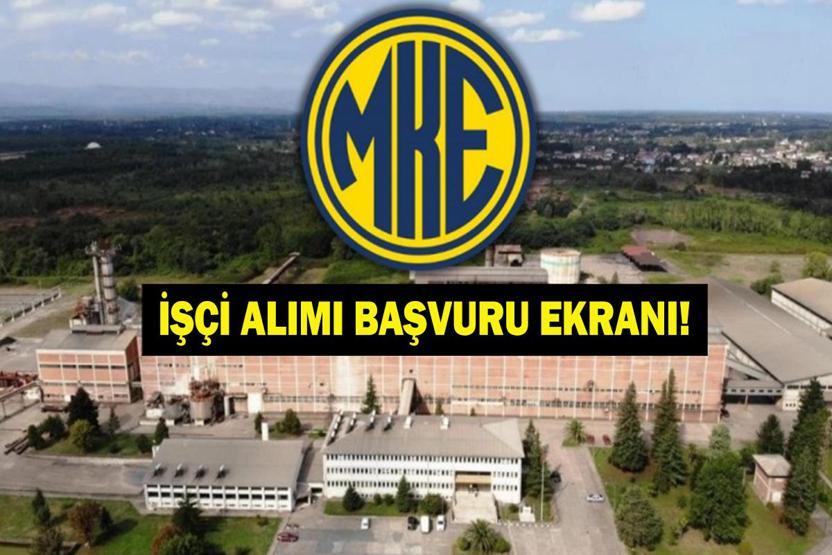MKE İŞÇİ ALIMI BAŞVURU EKRANI: Makine Kimya Endüstrisi İşçi Alımı Başvuruları Başladı Mı Başvuru Şartları Neler, Kimler Başvurabilir