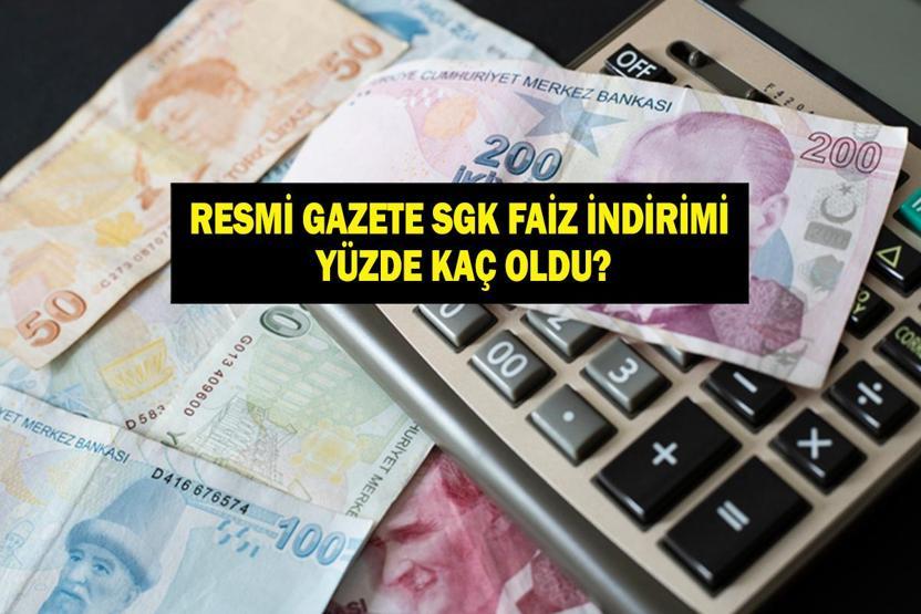 SGK FAİZ İNDİRİMİ 2025| SGK aylık gecikme faiz indirimi yüzde kaça düştü SGK faiz indirimi ne kadar oldu Resmi Gazetede yayımlandı