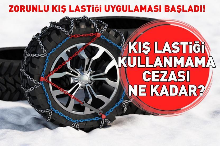 2025 zorunlu kış lastiği kullanmama cezası ne kadar, kaç TL Kış lastiği uygulaması kimleri kapsıyor KIŞ LASTİĞİ UYGULAMASI BAŞLADI