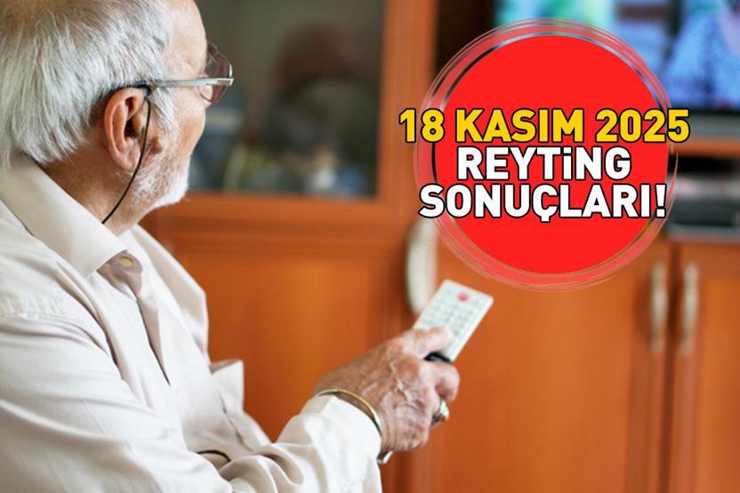 18 KASIM 2025 REYTİNG SONUÇLARI AÇIKLANDI Reyting sonuçlarında kim birinci oldu İspanya - Türkiye maçı, Kral Kaybederse, Gözleri KaraDeniz...
