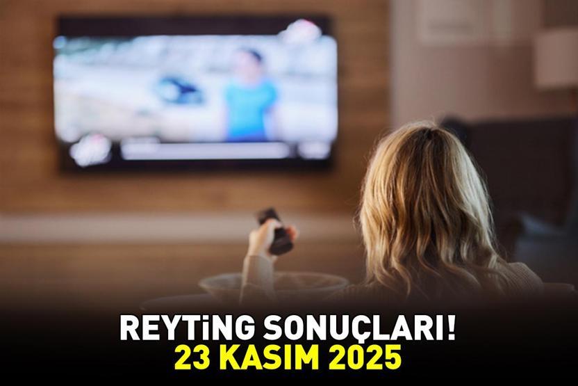 23 KASIM 2025 REYTİNG SONUÇLARI AÇIKLANDI Reyting sonuçlarında kim birinci oldu Çarpıntı, MasterChef, Kim Milyoner Olmak İster
