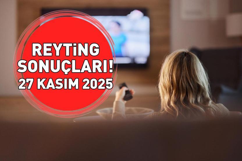 27 KASIM 2025 REYTİNG SONUÇLARI AÇIKLANDI Reyting sonuçlarında kim birinci oldu Fenerbahçe-Ferencvaros maçı, Güller ve Günahlar, MasterChef...