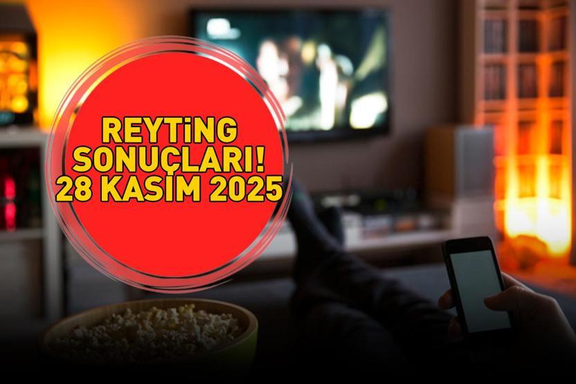 SON DAKİKA | 28 KASIM 2025 REYTİNG SONUÇLARI AÇIKLANDI Reyting sonuçlarında kim birinci oldu Arka Sokaklar, Kızılcık Şerbeti, Taşacak Bu Deniz, MasterChef...