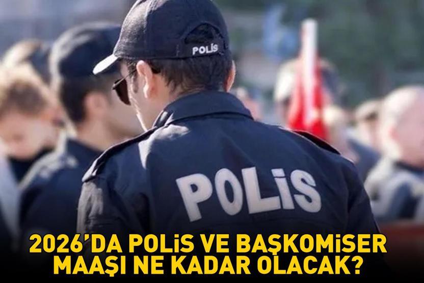 POLİS-BAŞKOMİSER MAAŞI 2026 HESAPLAMA | 5 aylık enflasyon farkı ile 2026’da polis ve başkomiser maaşı ne kadar olacak, yüzde kaç zam gelecek