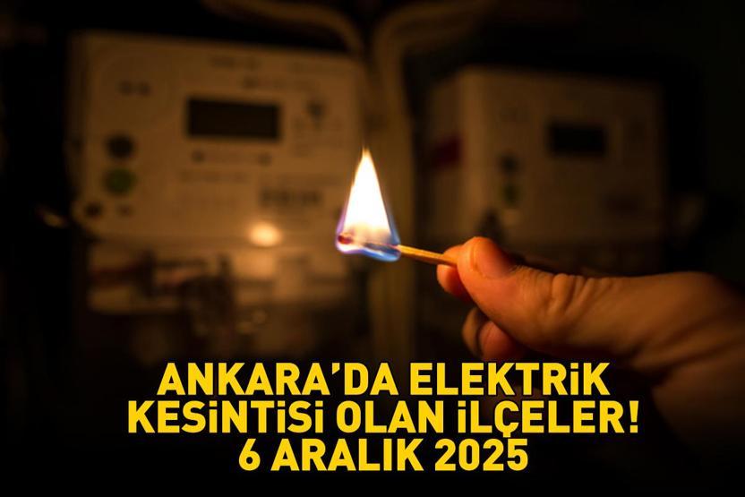6 ARALIK ANKARA ELEKTRİK KESİNTİSİ: EDAŞ Ankara Elektrik Kesintisi Ne Zaman Bitecek Birçok İlçe Karanlığa Gömülecek