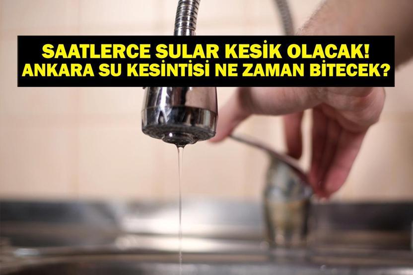 7 ARALIK ANKARA ASKİ SU KESİNTİSİ: ASKİ Ankara Su Kesintisi Ne Zaman Bitecek, Sular Ne Zaman Gelecek