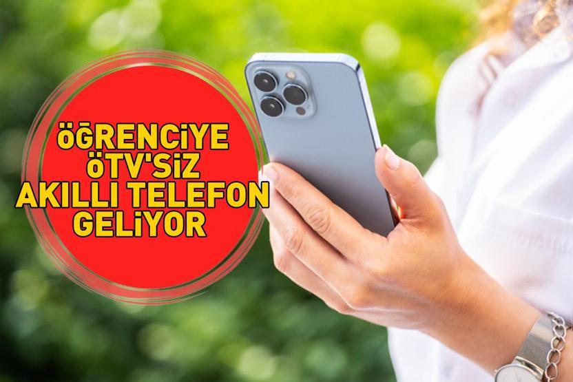 13 ARALIK 2025 ÖĞRENCİYE ÖTVSİZ AKILLI TELEFON SON DURUM Öğrenciye ÖTVsiz akıllı telefon şartları neler iPhone, Samsung, PlayStation...