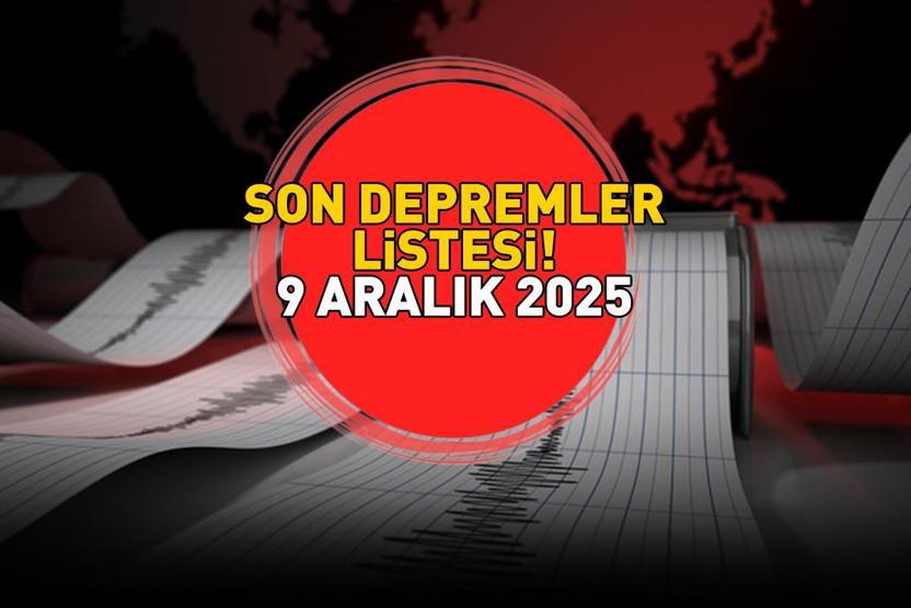 SON DEPREMLER LİSTESİ 9 ARALIK 2025 | Deprem mi oldu, nerede, kaç şiddetinde Kandilli Rasathanesi-AFAD açıkladı: Tunceli, Antalya, Balıkesir...