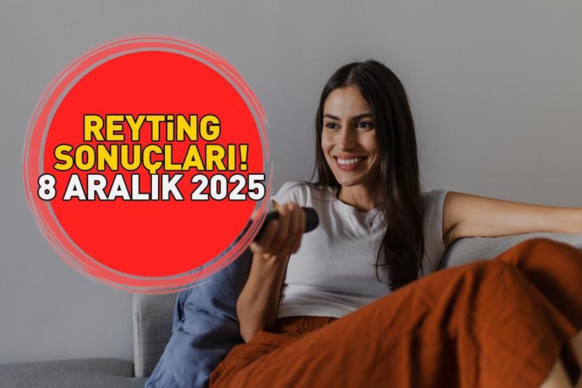SON DAKİKA | 8 ARALIK 2025 REYTİNG SONUÇLARI AÇIKLANDI Reyting sonuçlarında kim birinci oldu Uzak Şehir, Kuruluş Orhan, MasterChef...