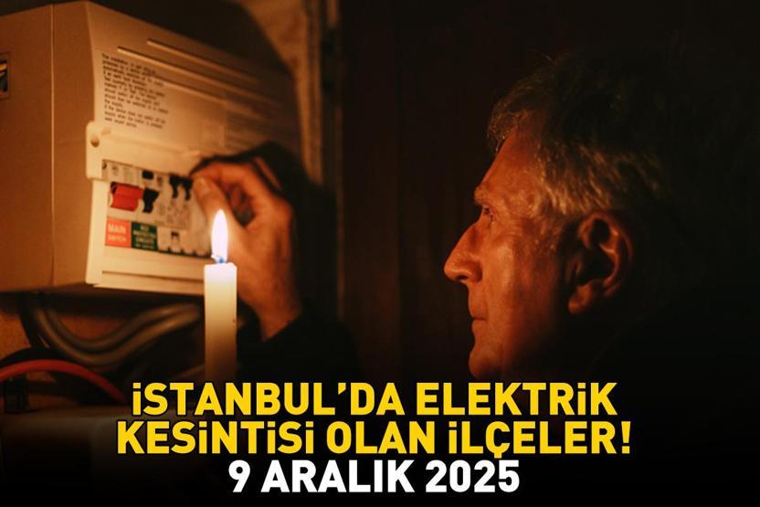 9 ARALIK 2025 İSTANBUL AYEDAŞ-BEDAŞ ELEKTRİK KESİNTİSİ: İstanbulda Elektrik Kesintisi Ne Zaman Bitecek Zeytinburnu, Sultangazi, Silivri, Küçükçekmece...