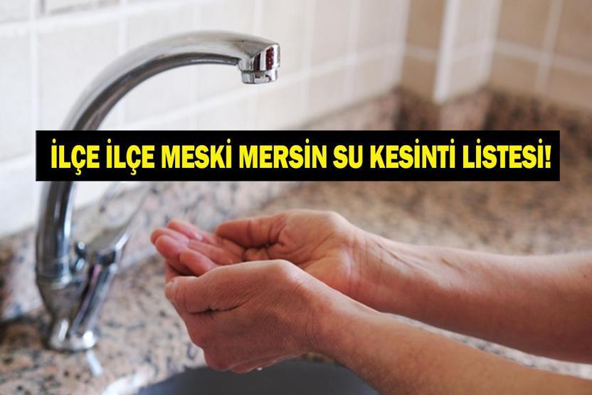 MESKİ MERSİN SU KESİNTİSİ 9 ARALIK : Mersinde Sular Ne Zaman Gelecek Mersin Su Kesintisi Ne Zaman Bitecek Anamur, Erdemli, Mezitli, Bozyazı, Tarsus, Silifke...