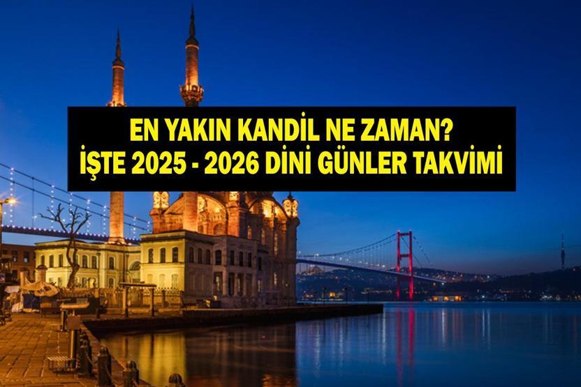 KANDİL NE ZAMAN En Yakın Kandil Hangi Tarihte İşte 2025 - 2026 Dini Günler Takvimi Ve Regaip Kandili Tarihi...