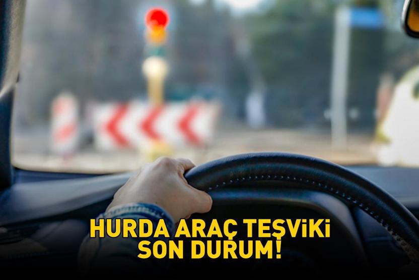 HURDA ARAÇ TEŞVİKİ VE ÖTV İNDİRİMİ SON DURUM 13 ARALIK 2025 | 3 Çocuklulara İndirimli Otomobil Fırsatı Hurda Araç Teşviki Ne Zaman Çıkacak, TBMMden Geçti Mi