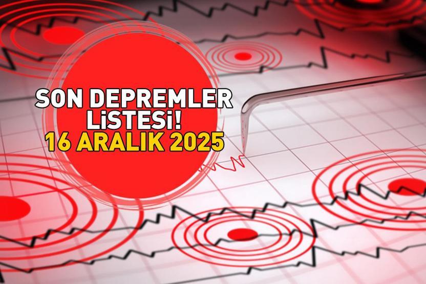 SON DAKİKA DEPREM HABERLERİ 16 ARALIK 2025 | Deprem mi oldu, nerede, kaç şiddetinde Kandilli Rasathanesi-AFAD son depremler listesi Balıkesir…