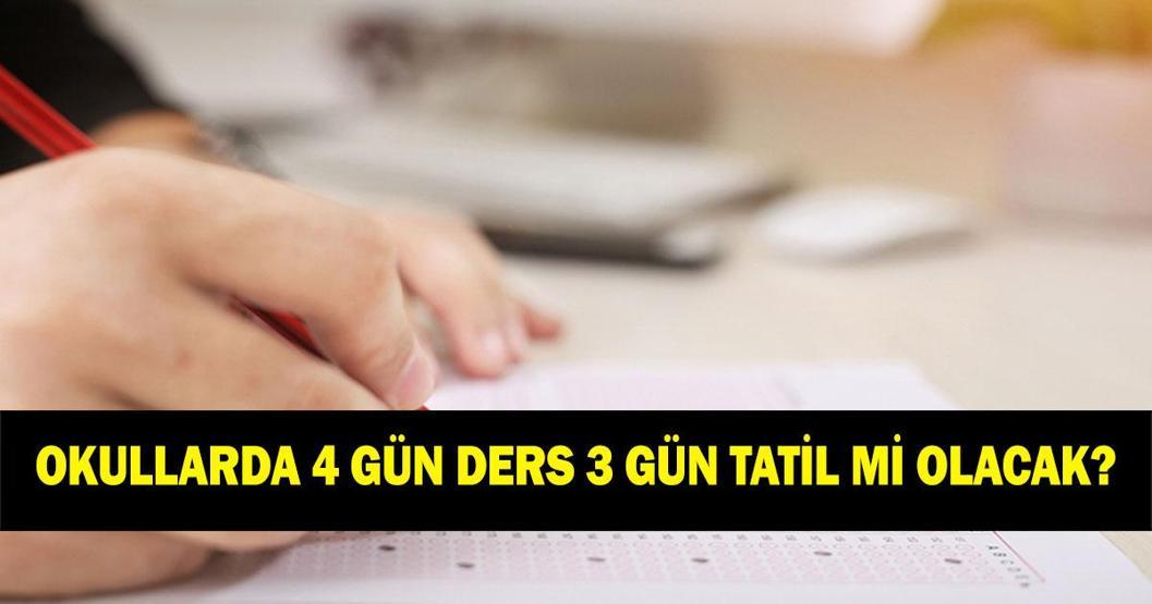 OKULLAR 4 GÜN MÜ OLACAK 1 Ocaktan sonra okullarda 3 gün tatil mi olacak