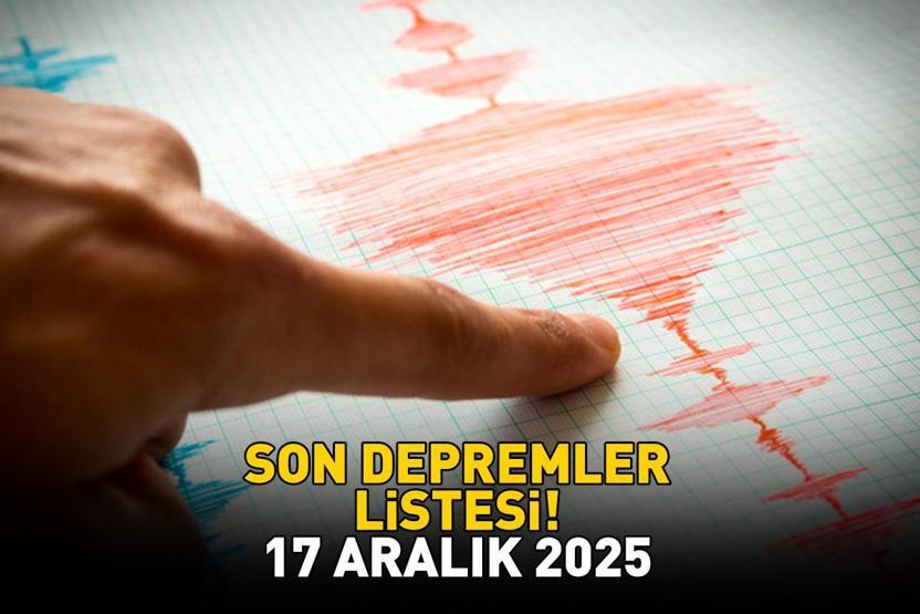 SON DAKİKA DEPREM HABERLERİ 17 ARALIK 2025 | Deprem mi oldu, nerede, kaç şiddetinde Kandilli Rasathanesi-AFAD son depremler listesi Balıkesir, Mersin…