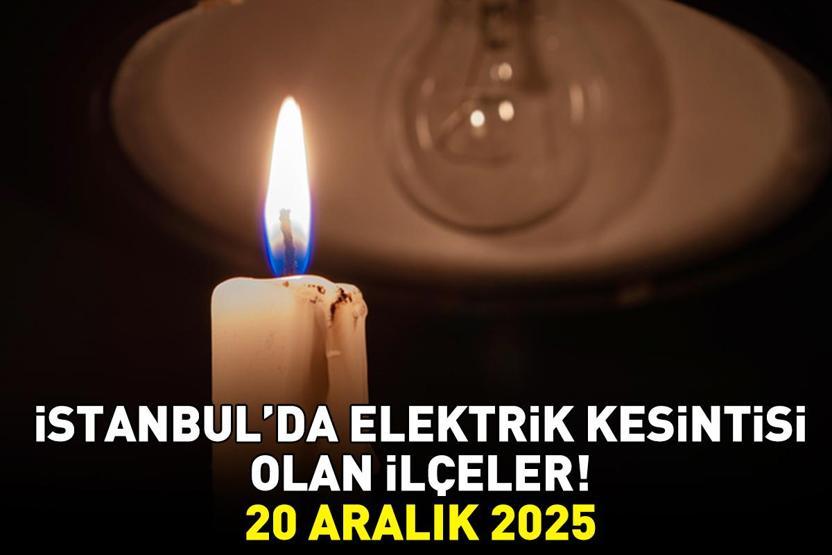 İSTANBUL ELEKTRİK KESİNTİSİ 20 ARALIK 2025 BEDAŞ – AYEDAŞ | İstanbul’da Elektrik Kesintisi Saat Kaçta Bitecek 21 İlçe Karanlığa Gömülecek Beşiktaş, Şişli...