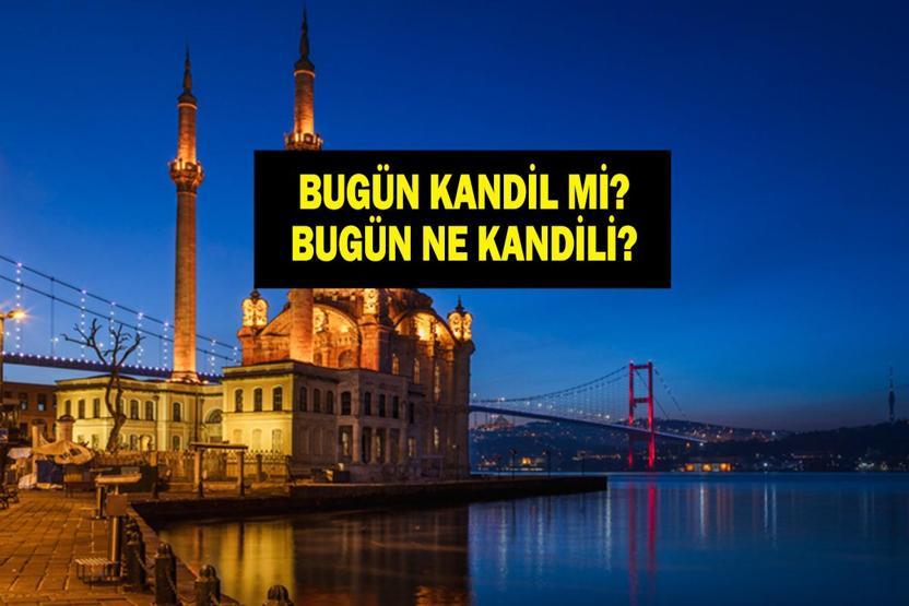 BUGÜN KANDİL Mİ Bugün Regaip Kandili Mi Bugün Ne Kandili 2025 Üç Aylar Tesbihi Nasıl Başlanır Diyanete Göre Kandil Takvimi...